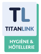 TITANLINK Hygiène & Hôtellerie